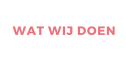 WAT WIJ DOEN
